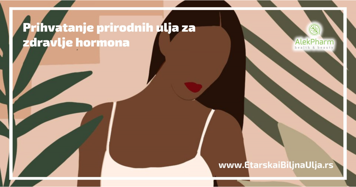 Prihvatanje prirodnih ulja za zdravlje hormona